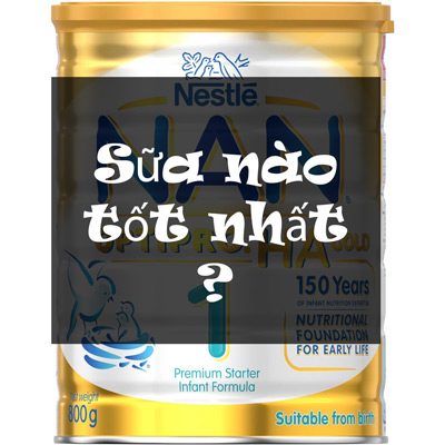 Sữa cho trẻ sơ sinh tốt nhất 2018