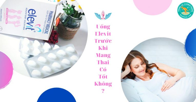 Uống Elevit trước khi mang thai có tốt không